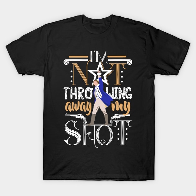 My Shot! T-Shirt by KsuAnn